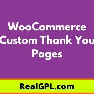 WooCommerce Custom Thank You Pages GPL
